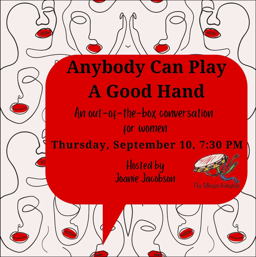 Banner Image for Miriam Initiative: Anybody Can Play A Good Hand